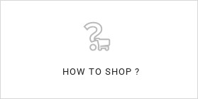 HOW TO SHOP ?